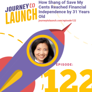 Save My Cents appears on the Journey to Launch podcast to talk about retiring early 